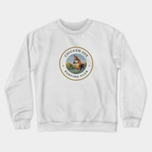 chicken joe surfing Crewneck Sweatshirt